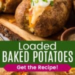 A baked potato topped with cheese, bacon, sour cream, and green onions with cheese sauce dripping on top and a few potatoes on parchment divided by a green box with text overlay that says "Loaded Baked Potatoes" and the words "Get the Recipe!".