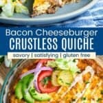 A slice of crustless quiche filled with ground beef with burger toppings on top and the whole quiche drizzled with Big Mac sauce divided by a blue box with text overlay that says "Bacon Cheeseburger Crustless Quiche" and the words savory, satisfying, and gluten free.