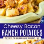 A closeup of roasted potatoes cubes covered with cheese and the potatoes in a dish divided by a blue box with text that says "Cheesy Bacon Ranch Potatoes".