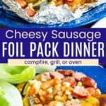 A fork in a foil packet with sausage and veggies and the mixture served on a plate divided by a blue box with text overlay that says "Cheesy Sausage Foil Pack Dinner".