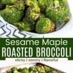 A dish of broccoli and glazed broccoli florets on a sheet pan divided by a green box with text that says "Sesame Maple Roasted Broccoli".